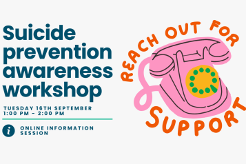 An illustration of a phone with hand drawn text that says 'reach out for support'. To the left of the illustration, informative text reads 'suicide prevention awareness workshop' Tuesday 16th September, 1:00pm -2:00pm