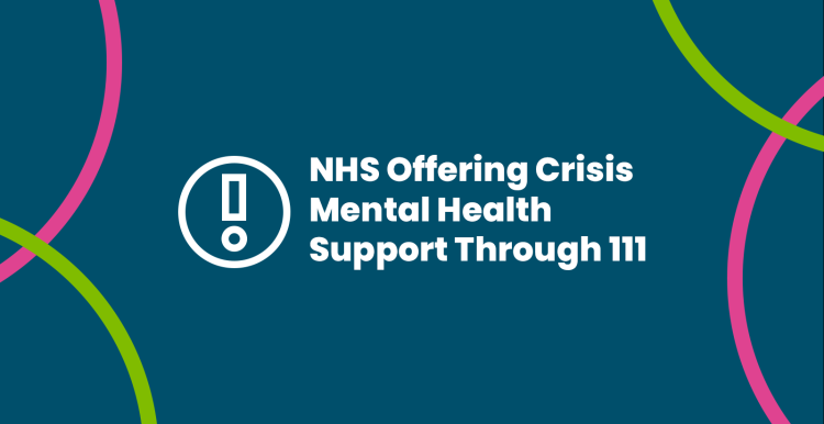 Exclamation graphic next to text that reads: nhs offering crisis mental health support through 111