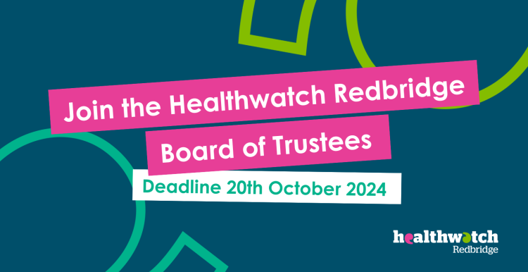 Dark Blue Graphic. Text reads 'join the healthwatch redbridge board of trustees: deadline 20th October 2024'