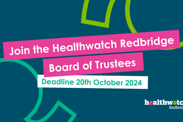 Dark Blue Graphic. Text reads 'join the healthwatch redbridge board of trustees: deadline 20th October 2024'