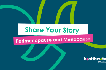 A healthwatch redbridge branded graphic that reads 'Share your story, perimenopause and menopause'