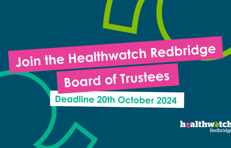 Dark Blue Graphic. Text reads 'join the healthwatch redbridge board of trustees: deadline 20th October 2024'