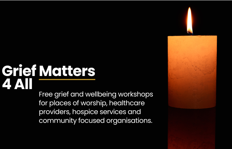 A photo of a candle in the dark with text that reads 'grief matters 4 all: free grief and wellbeing workshops for places of worship, healthcare providers, hospice services and community focused organisations'