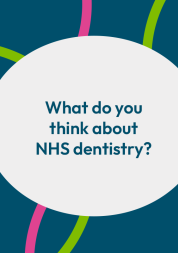 A speech bubble with the question 'what do you think about NHS dentistry?'